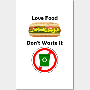 Love Food, Don't waste it Posters and Art